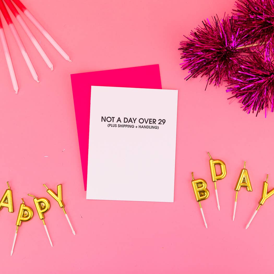 Not A Day Over 29 - Letterpress Birthday Greeting Card
