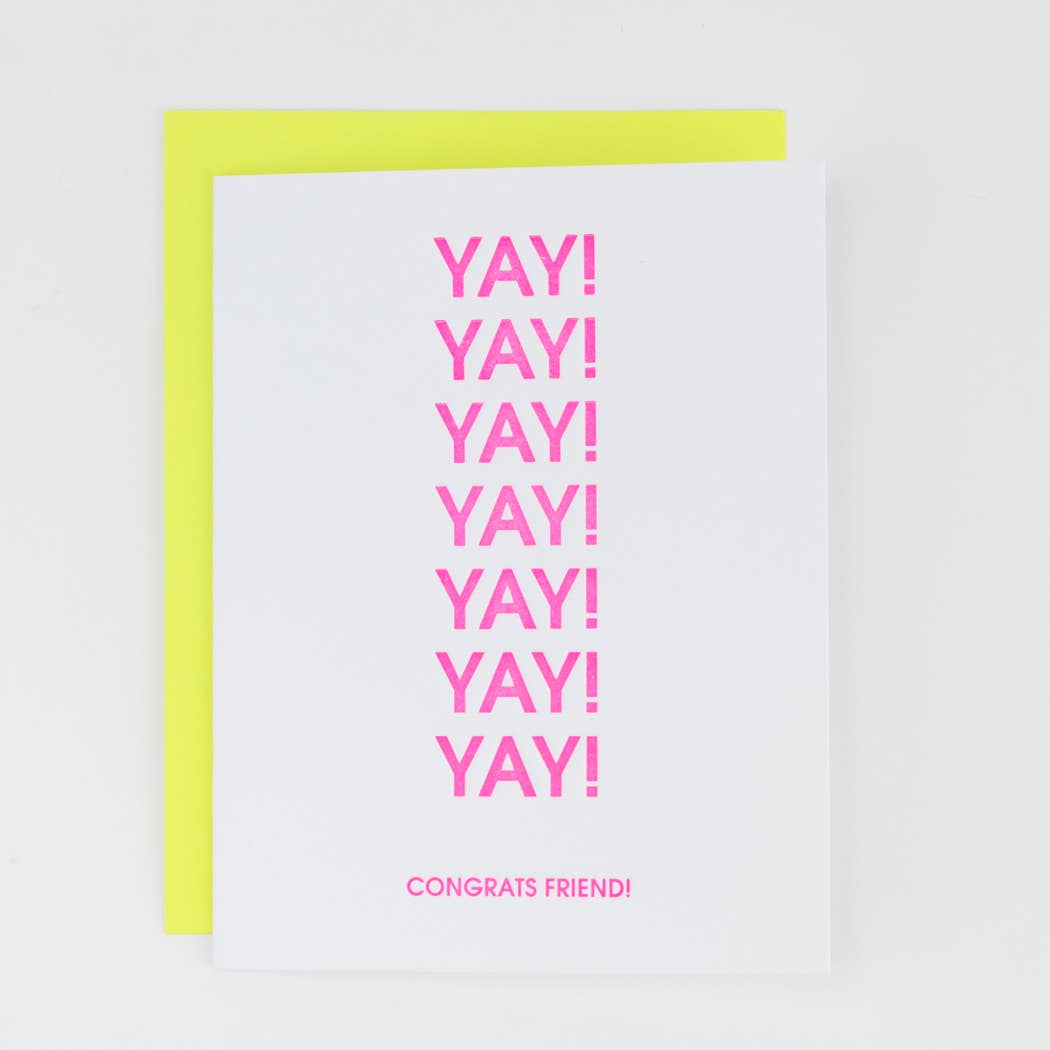 Yay! Yay! Yay! Congrats Friend!- Letterpress Card