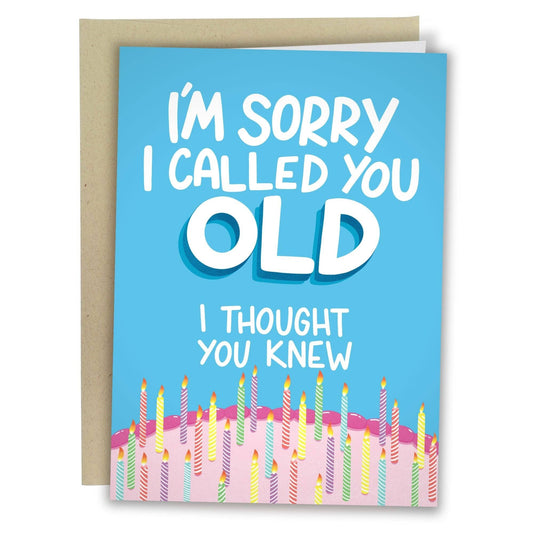 I'm Sorry I Called You Old