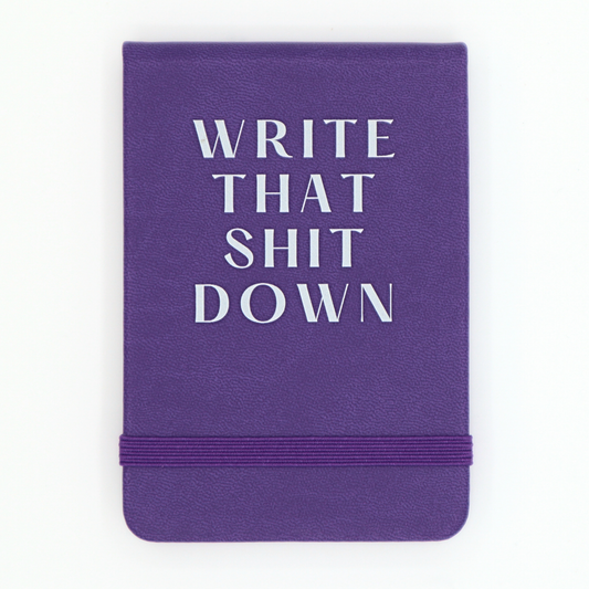 Write That Sh*t Down Leatherette Pocket Journal