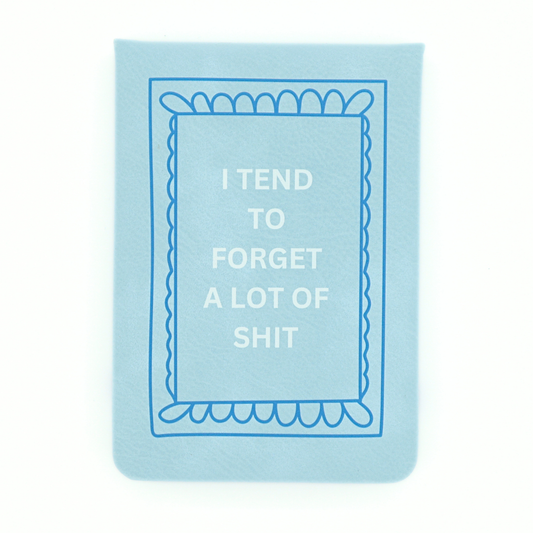 I Tend To Forget Leatherette Pocket Journal